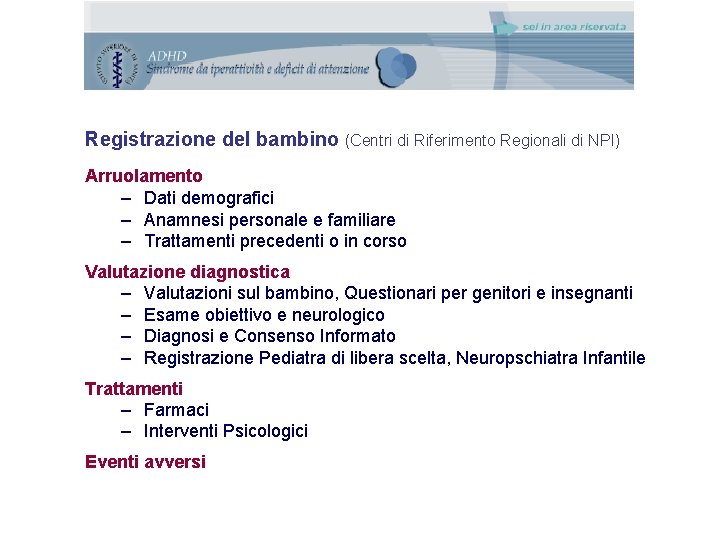 Registrazione del bambino (Centri di Riferimento Regionali di NPI) Arruolamento – Dati demografici –