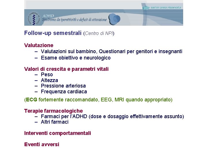 Follow-up semestrali (Centro di NPI) Valutazione – Valutazioni sul bambino, Questionari per genitori e