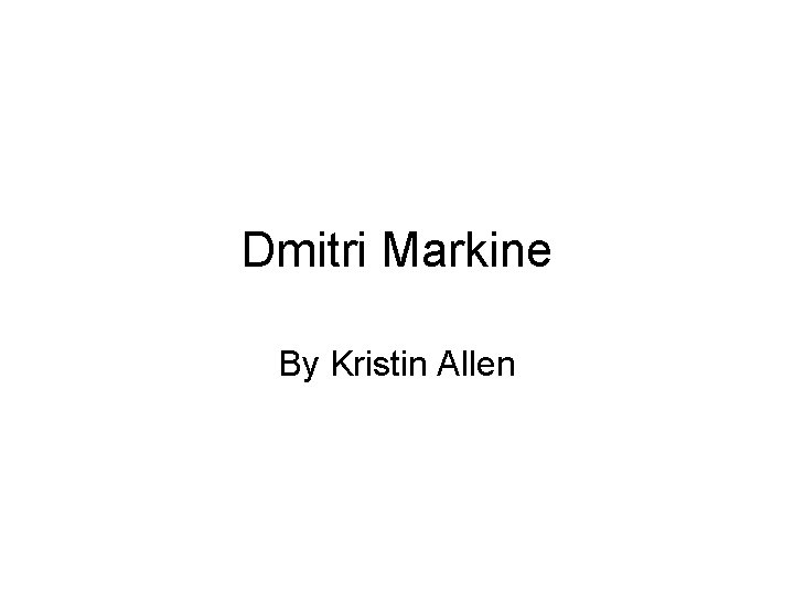 Dmitri Markine By Kristin Allen 