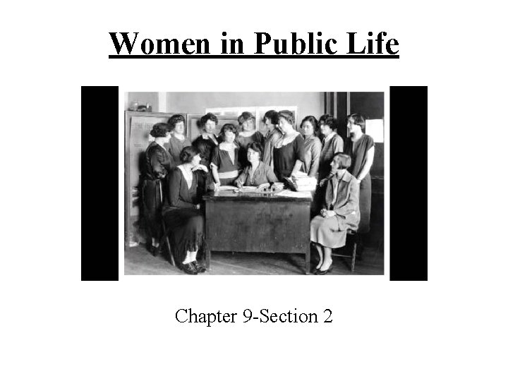 Women in Public Life Chapter 9 -Section 2 