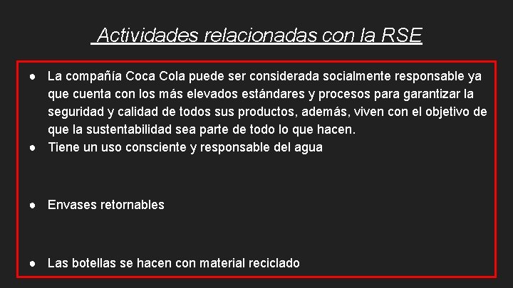 Actividades relacionadas con la RSE ● La compañía Coca Cola puede ser considerada socialmente