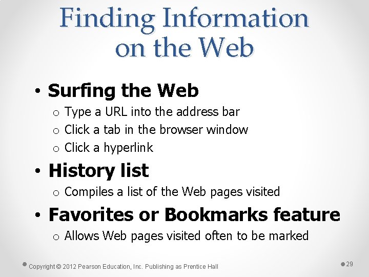 Finding Information on the Web • Surfing the Web o Type a URL into