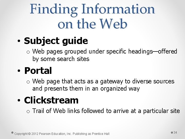 Finding Information on the Web • Subject guide o Web pages grouped under specific