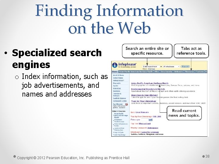 Finding Information on the Web • Specialized search engines o Index information, such as