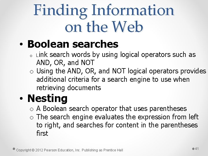 Finding Information on the Web • Boolean searches o Link search words by using