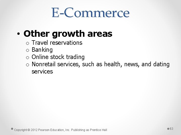 E-Commerce • Other growth areas o o Travel reservations Banking Online stock trading Nonretail