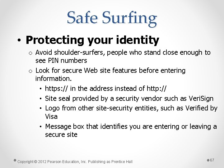 Safe Surfing • Protecting your identity o Avoid shoulder-surfers, people who stand close enough