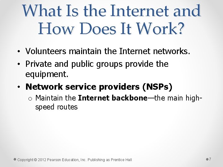 What Is the Internet and How Does It Work? • Volunteers maintain the Internet