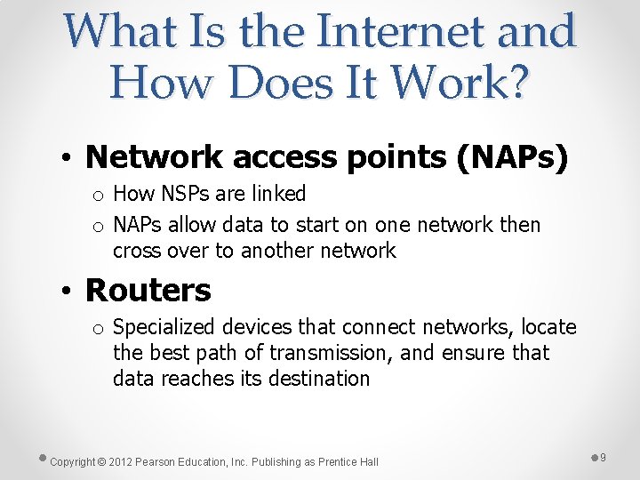 What Is the Internet and How Does It Work? • Network access points (NAPs)