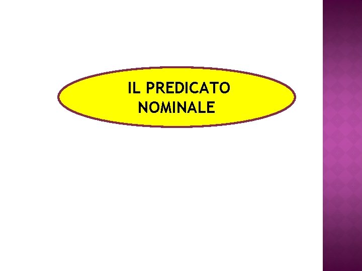 IL PREDICATO NOMINALE 