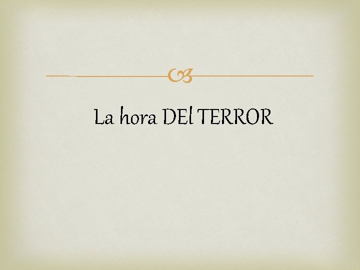 La hora DEl TERROR La hora DEl TERROR