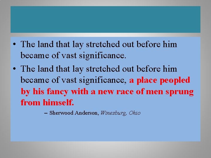  • The land that lay stretched out before him became of vast significance,