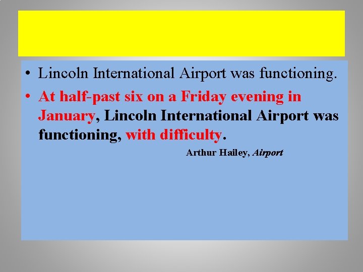  • Lincoln International Airport was functioning. • At half-past six on a Friday