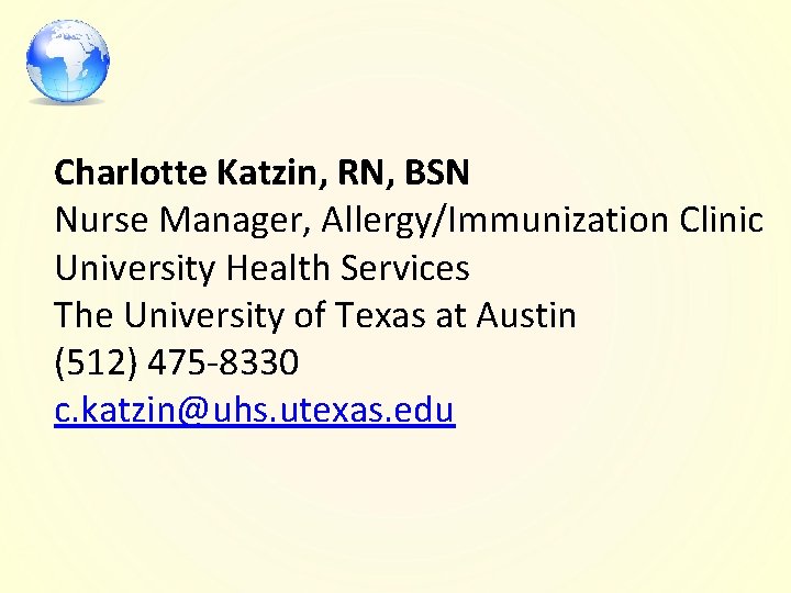 Charlotte Katzin, RN, BSN Nurse Manager, Allergy/Immunization Clinic University Health Services The University of