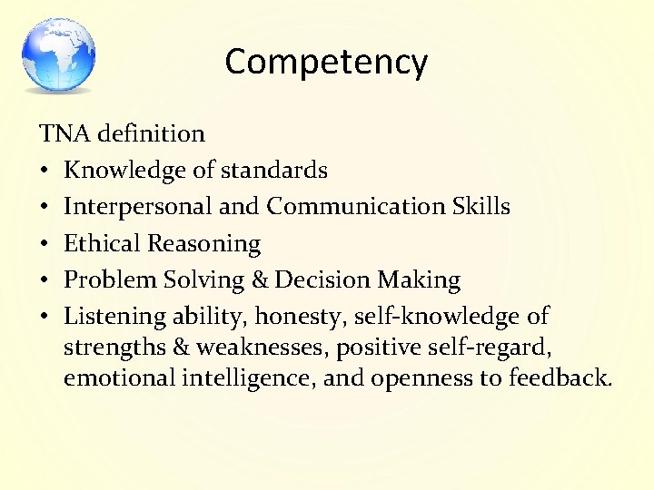 Competency TNA definition • Knowledge of standards • Interpersonal and Communication Skills • Ethical