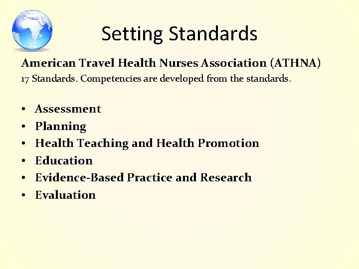 Setting Standards American Travel Health Nurses Association (ATHNA) 17 Standards. Competencies are developed from