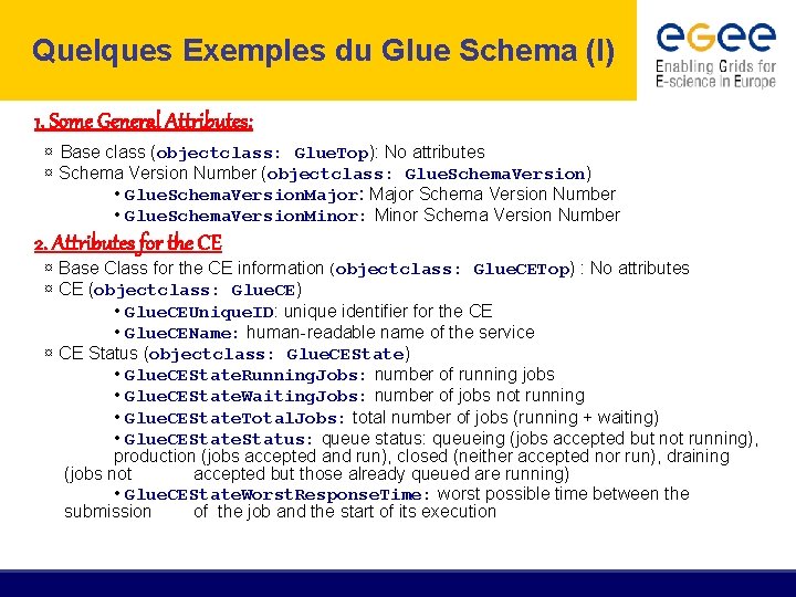 Quelques Exemples du Glue Schema (I) 1. Some General Attributes: ¤ Base class (objectclass:
