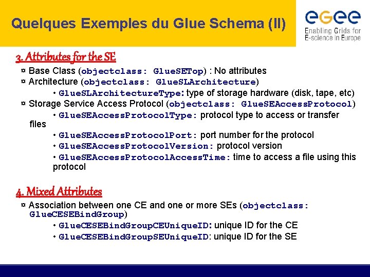 Quelques Exemples du Glue Schema (II) 3. Attributes for the SE ¤ Base Class