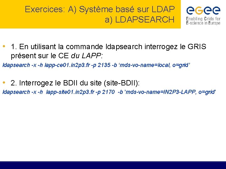 Exercices: A) Système basé sur LDAP a) LDAPSEARCH • 1. En utilisant la commande