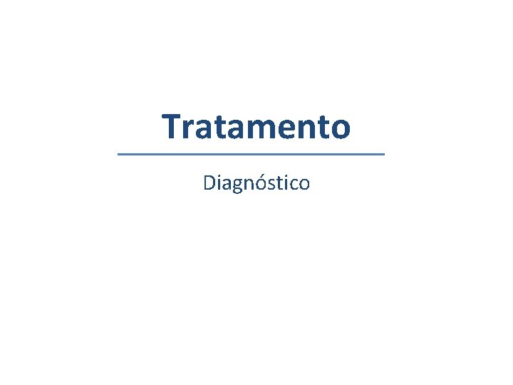 Tratamento Diagnóstico 