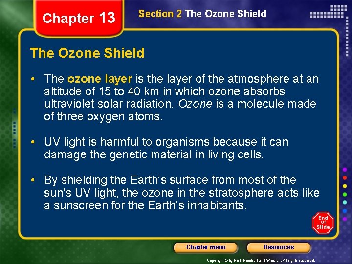 Chapter 13 Section 2 The Ozone Shield • The ozone layer is the layer