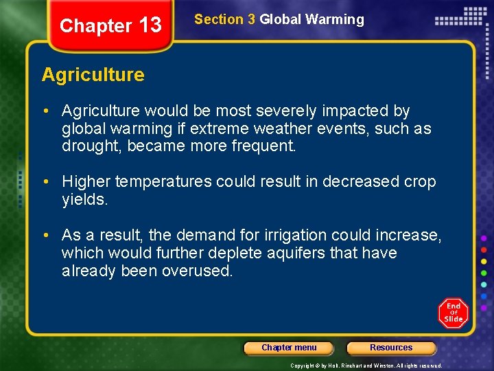 Chapter 13 Section 3 Global Warming Agriculture • Agriculture would be most severely impacted