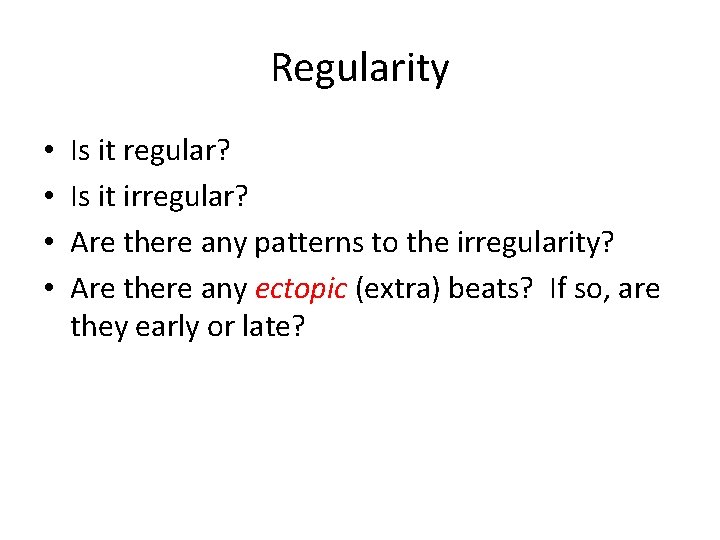 Regularity • • Is it regular? Is it irregular? Are there any patterns to