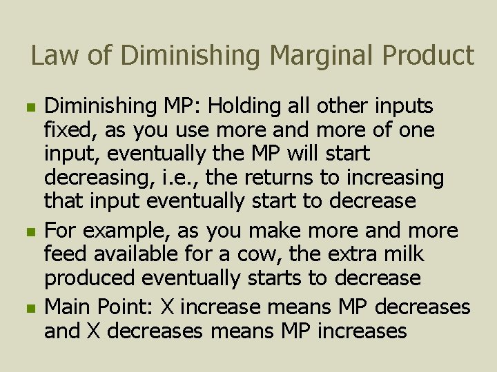 Law of Diminishing Marginal Product n n n Diminishing MP: Holding all other inputs