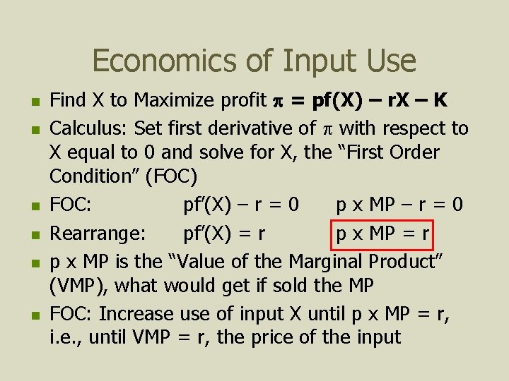 Economics of Input Use n n n Find X to Maximize profit p =