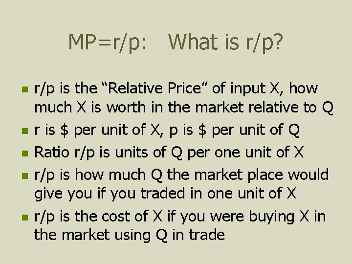 MP=r/p: What is r/p? n n n r/p is the “Relative Price” of input