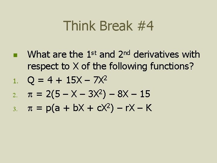 Think Break #4 n 1. 2. 3. What are the 1 st and 2