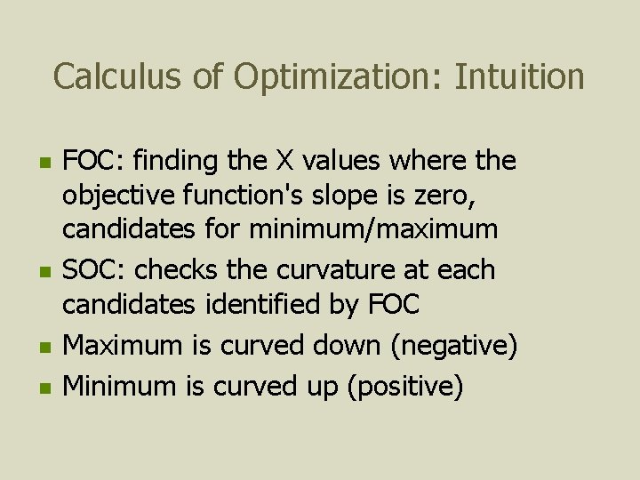 Calculus of Optimization: Intuition n n FOC: finding the X values where the objective