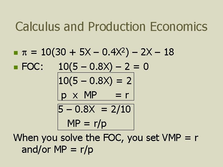 Calculus and Production Economics p = 10(30 + 5 X – 0. 4 X