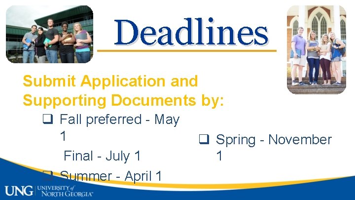 Deadlines Submit Application and Supporting Documents by: q Fall preferred - May 1 Final