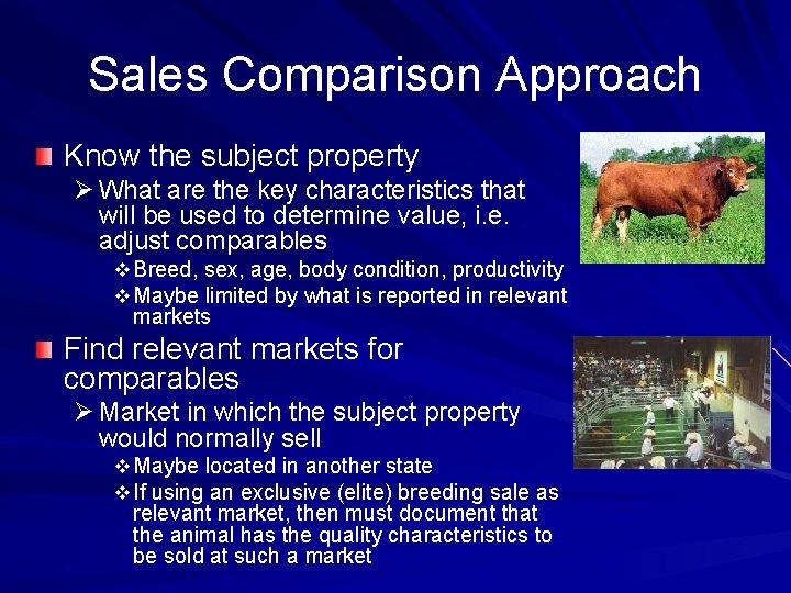 Sales Comparison Approach Know the subject property Ø What are the key characteristics that