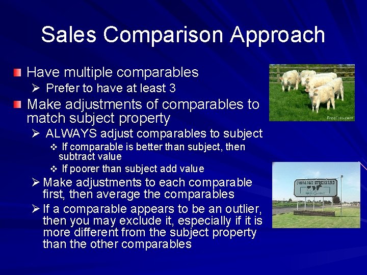 Sales Comparison Approach Have multiple comparables Ø Prefer to have at least 3 Make