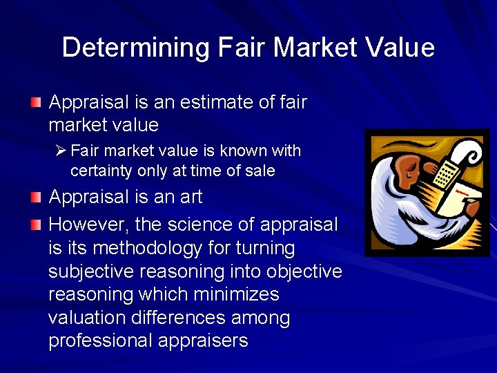 Determining Fair Market Value Appraisal is an estimate of fair market value Ø Fair