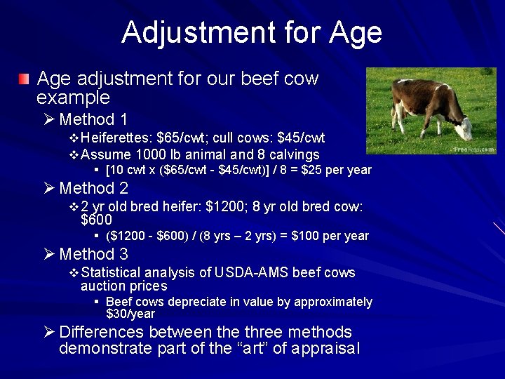 Adjustment for Age adjustment for our beef cow example Ø Method 1 v Heiferettes:
