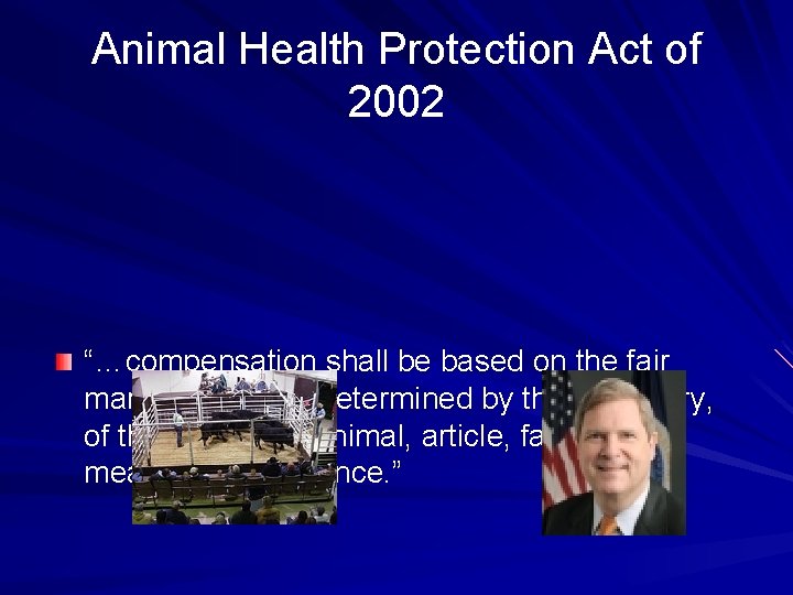 Animal Health Protection Act of 2002 “…compensation shall be based on the fair market