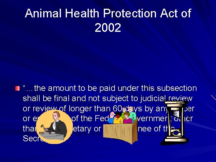 Animal Health Protection Act of 2002 “…the amount to be paid under this subsection