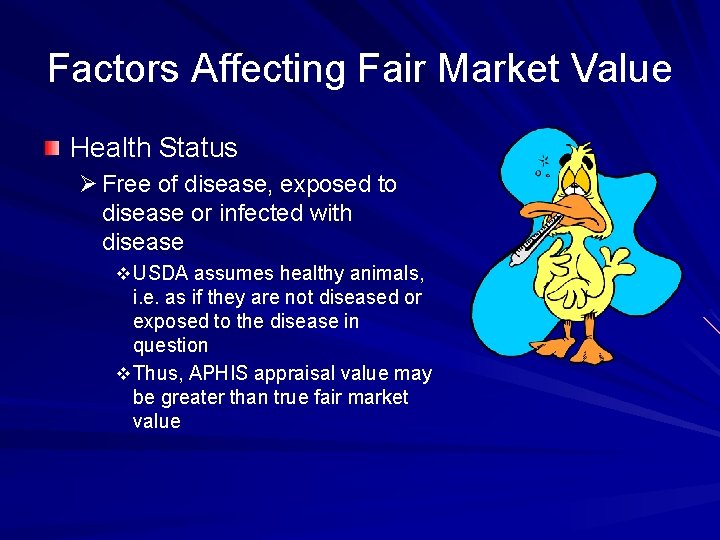 Factors Affecting Fair Market Value Health Status Ø Free of disease, exposed to disease