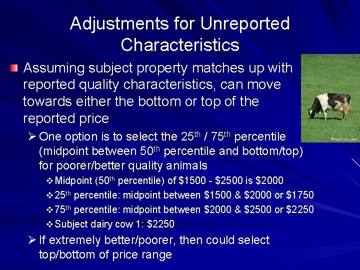 Adjustments for Unreported Characteristics Assuming subject property matches up with reported quality characteristics, can