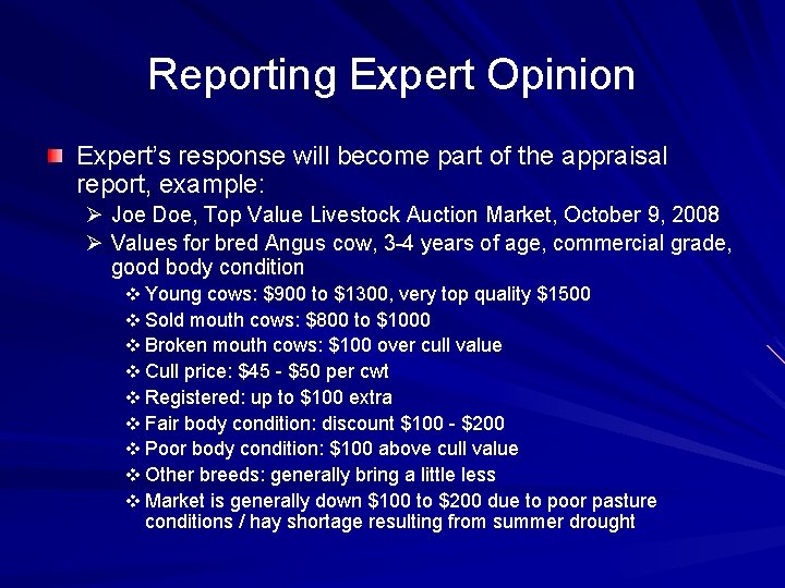 Reporting Expert Opinion Expert’s response will become part of the appraisal report, example: Ø