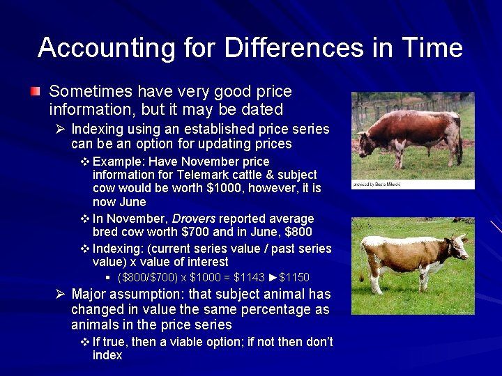 Accounting for Differences in Time Sometimes have very good price information, but it may