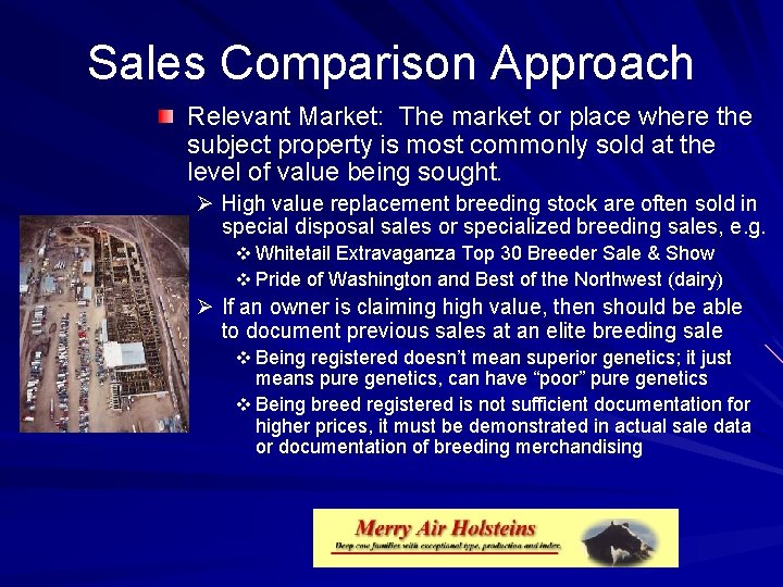 Sales Comparison Approach Relevant Market: The market or place where the subject property is