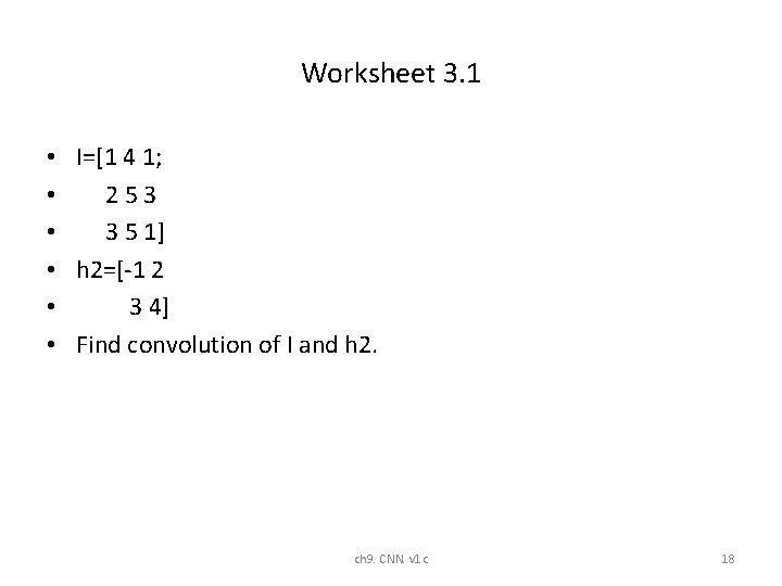Worksheet 3. 1 • I=[1 4 1; • 253 • 3 5 1] •