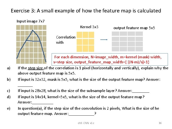 Exercise 3: A small example of how the feature map is calculated Input image Exercise 3: A small example of how the feature map is calculated Input image