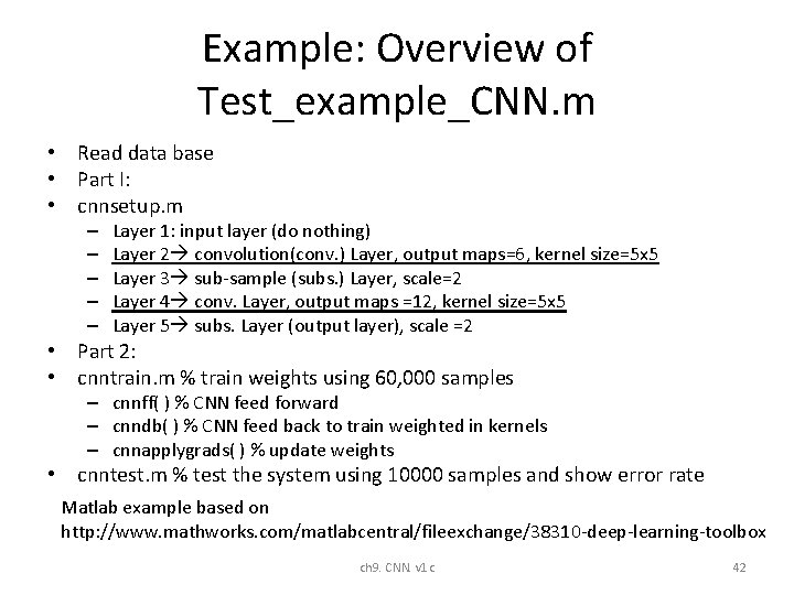Example: Overview of Test_example_CNN. m • Read data base • Part I: • cnnsetup. Example: Overview of Test_example_CNN. m • Read data base • Part I: • cnnsetup.