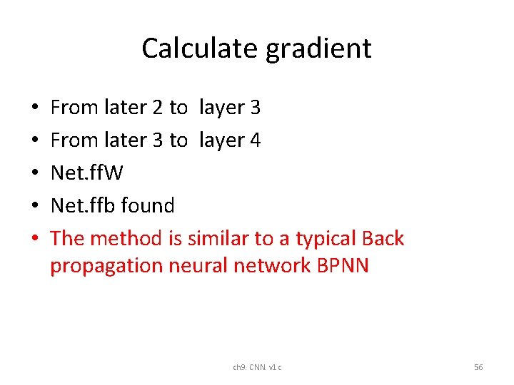 Calculate gradient • • • From later 2 to layer 3 From later 3 Calculate gradient • • • From later 2 to layer 3 From later 3