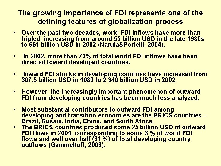 The growing importance of FDI represents one of the defining features of globalization process